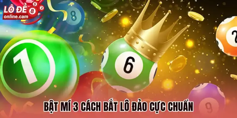 Lô Đảo Là Gì? Bí Kíp Soi Cầu Hiệu Quả Thắng Lớn Trong 2s 2 Bật mí 3 cách bắt lô đảo cực chuẩn