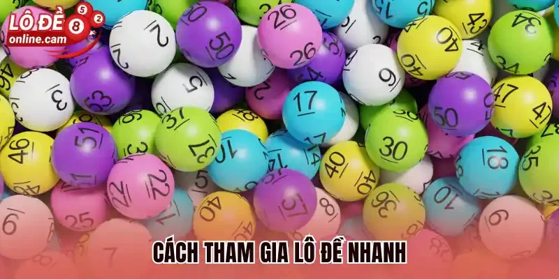 Lô Đề Nhanh - Cược Liên Tục Trên 100 Kỳ Mở Thưởng Mỗi Ngày 3 Cách tham gia lô đề nhanh