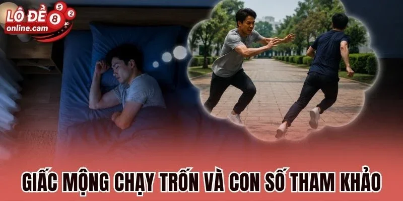 Mơ Bị Truy Đuổi - Ý Nghĩa Ẩn Sau Và Con Số May Mắn Lộc Tài 3 Giấc mộng chạy trốn và những con số tham khảo