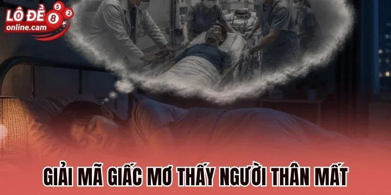 Mơ Thấy Người Thân Mất - Tìm Hiểu Điềm Báo Hay Vận May Đến 1 Giải mã giấc mơ thấy người thân mất